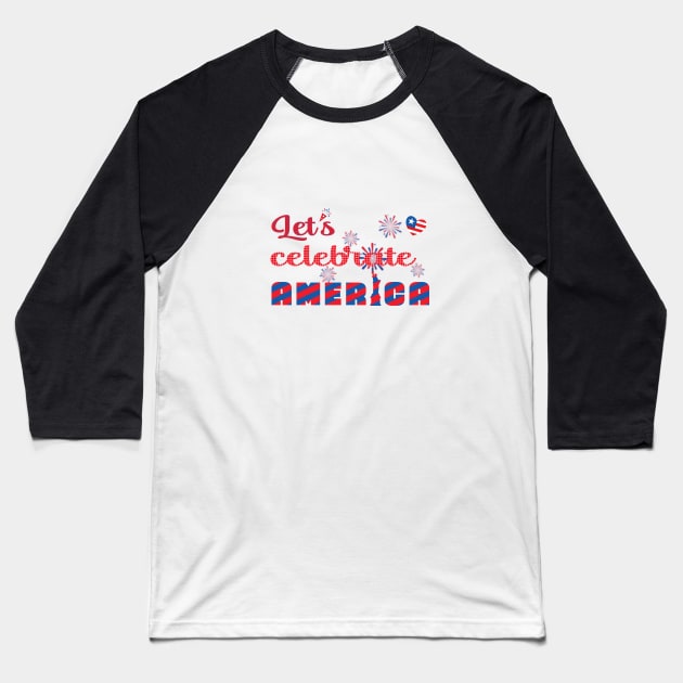 Let's celebrate America Baseball T-Shirt by donamiart